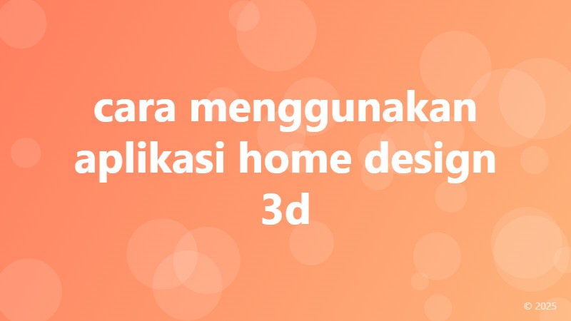 cara menggunakan aplikasi home design 3d