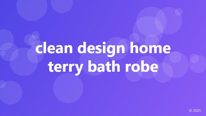clean design home terry bath robe