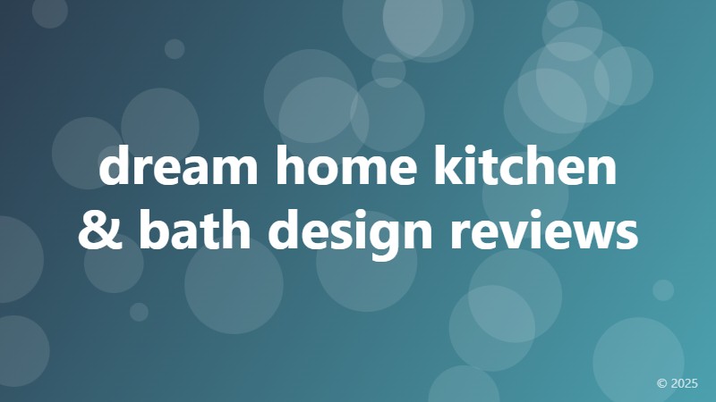 dream home kitchen & bath design reviews