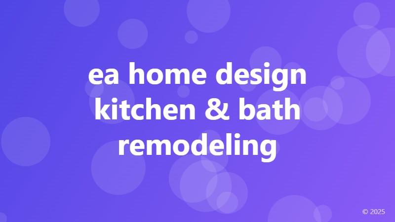 ea home design kitchen & bath remodeling