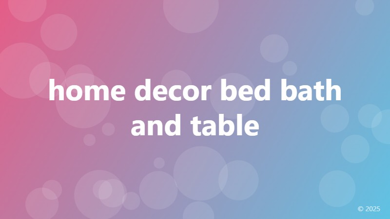 home decor bed bath and table