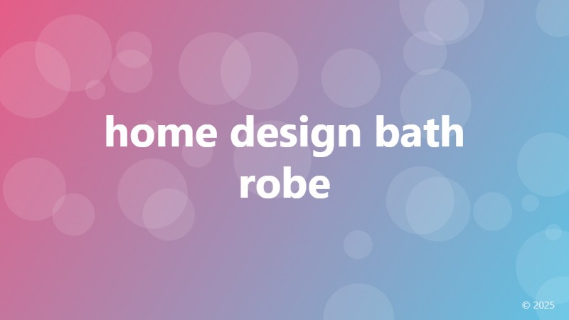 home design bath robe