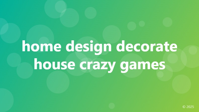 home design decorate house crazy games