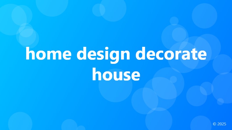 home design decorate house