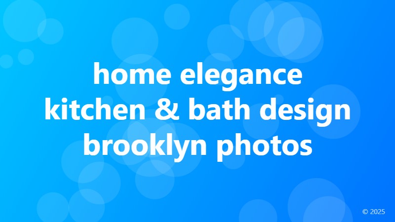 home elegance kitchen & bath design brooklyn photos