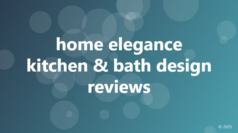 home elegance kitchen & bath design reviews