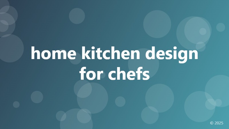 home kitchen design for chefs