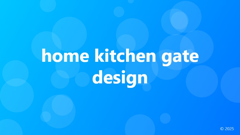 home kitchen gate design