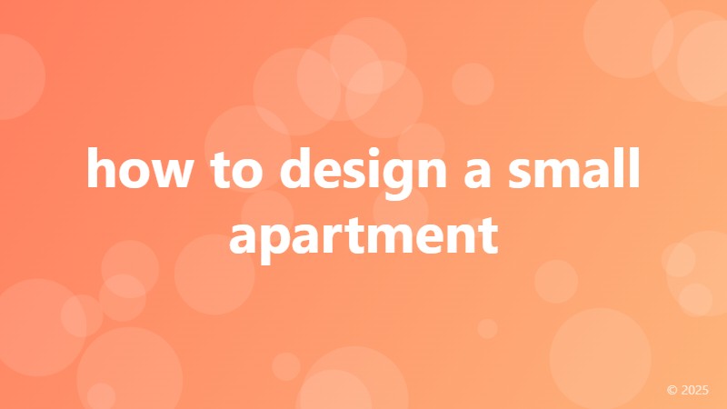 how to design a small apartment