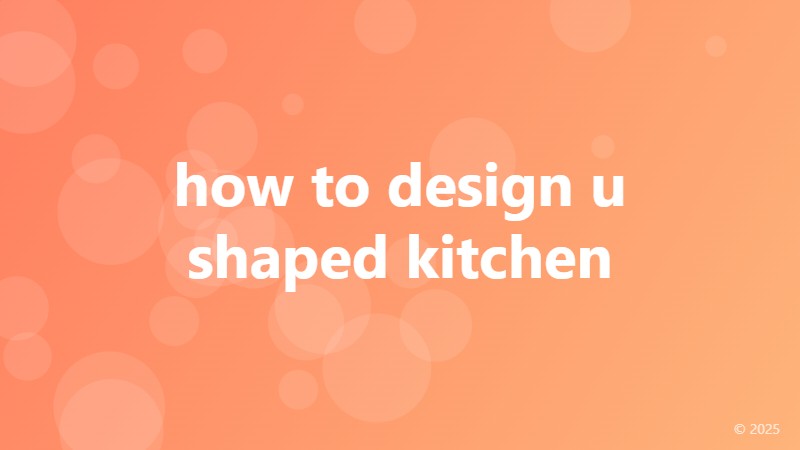 how to design u shaped kitchen