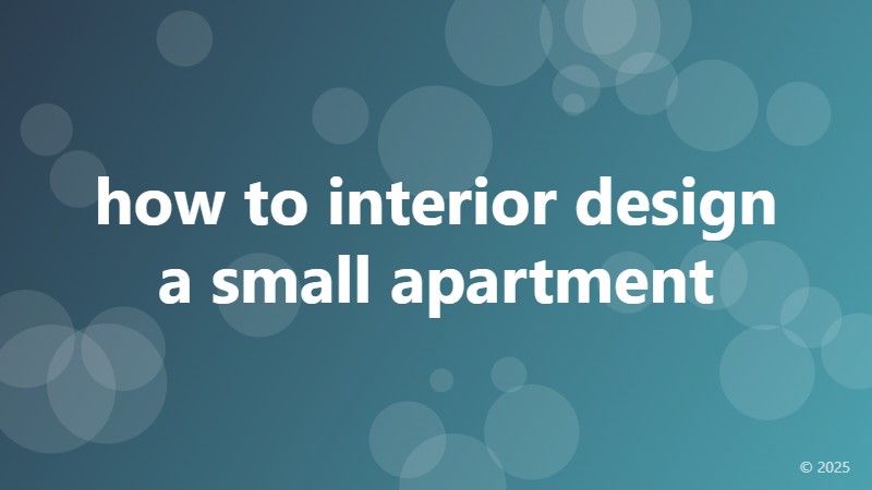how to interior design a small apartment