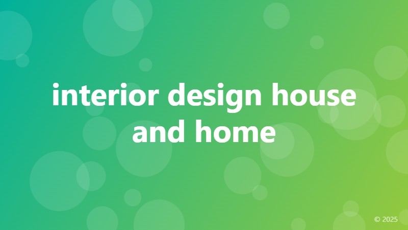 interior design house and home