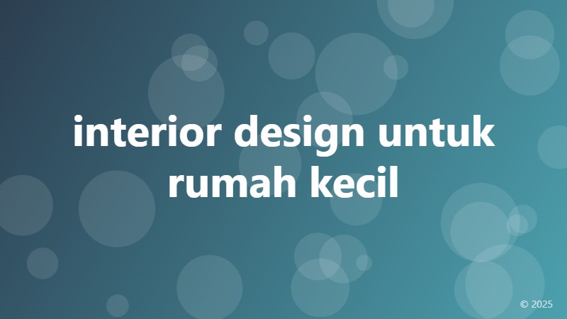 interior design untuk rumah kecil