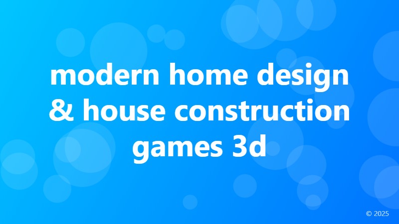 modern home design & house construction games 3d