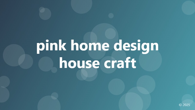 pink home design house craft
