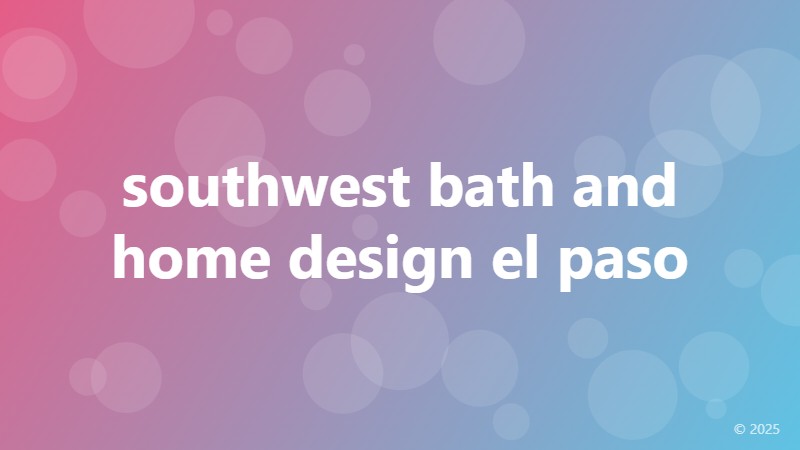 southwest bath and home design el paso