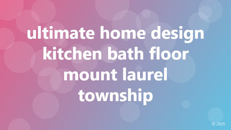 ultimate home design kitchen bath floor mount laurel township
