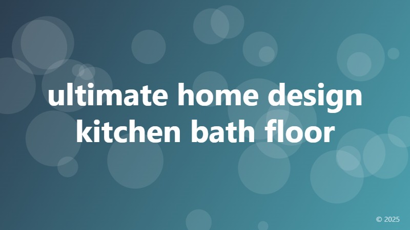 ultimate home design kitchen bath floor
