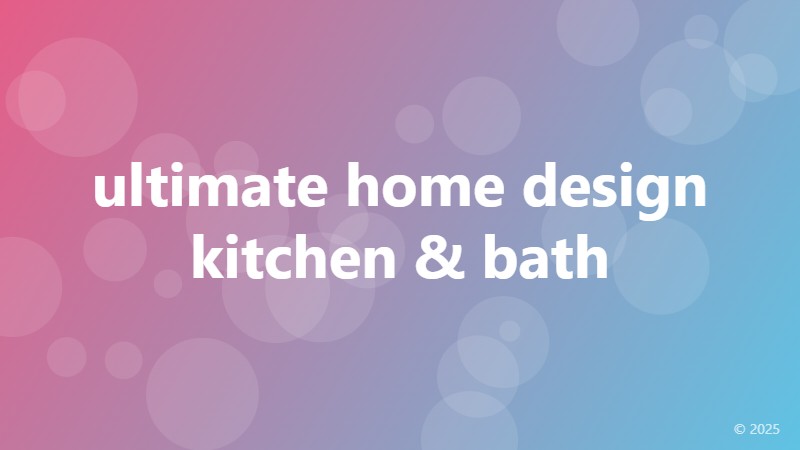 ultimate home design kitchen & bath